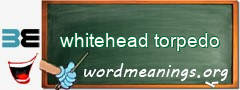 WordMeaning blackboard for whitehead torpedo